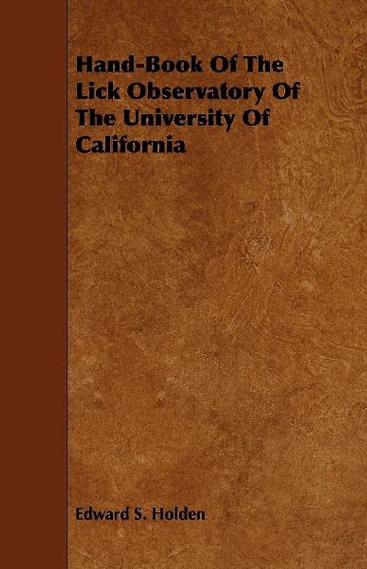Hand-Book Of The Lick Observatory Of The University Of California