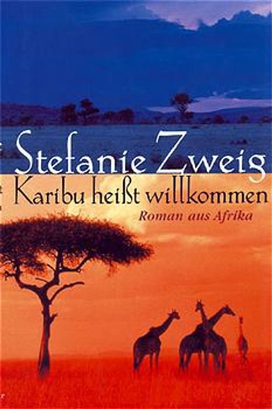 Karibu heisst Willkommen. Roman aus Afrika