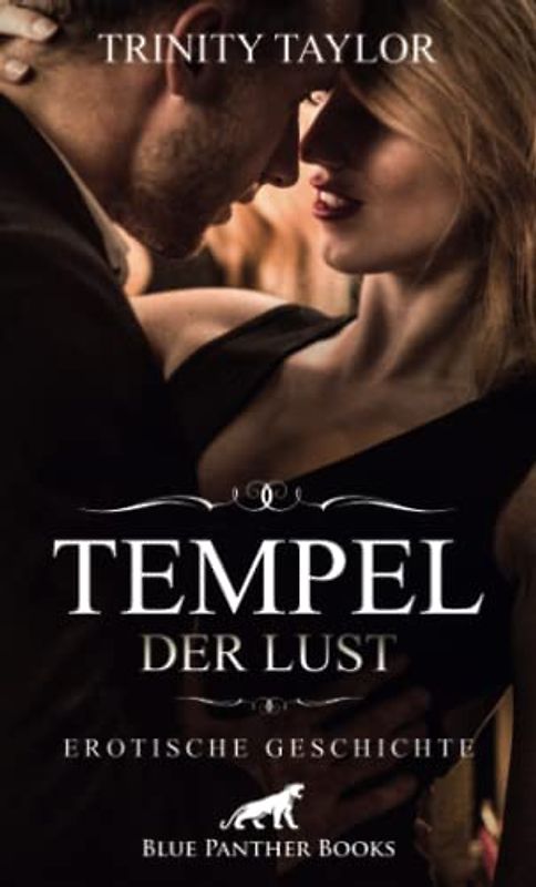 Tempel der Lust | Erotische Geschichte + 1 weitere Geschichte: Wenn der Chef mitmacht ... (Love, Passion & Sex)