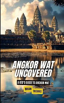 Angkor Wat Uncovered