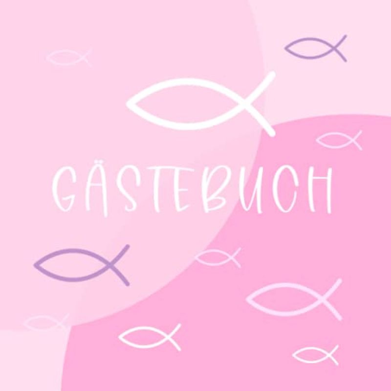 Gästebuch: Für Taufe · Konfirmation · Kommunion – Umschlag mit Fisch Deko in Rosa – Zum Eintragen von Glückwünschen