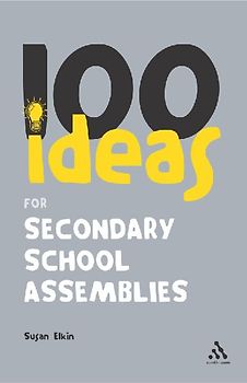 100 Ideas for Secondary School Assemblies