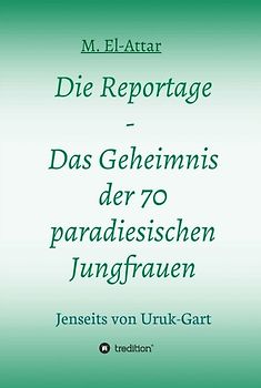 Die Reportage - Das Geheimnis der 70 paradiesischen Jungfrauen