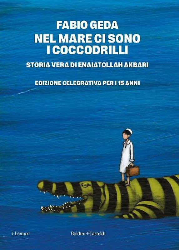 Nel mare ci sono i coccodrilli. Storia vera di Enaiatollah Akbari