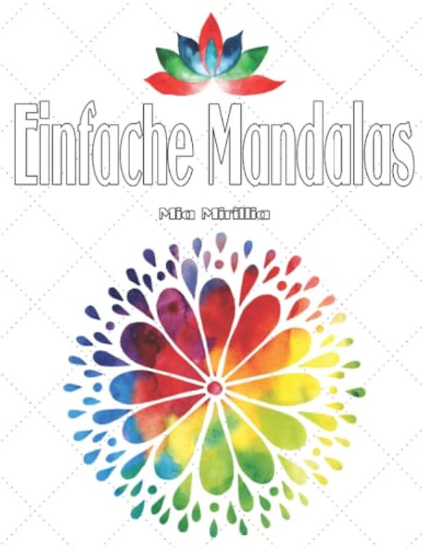 Einfache Mandalas: 50 kindgerechte Mandalas zum kunterbunten Ausmalen für Kinder und Jugendliche