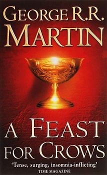 A Song of Ice and Fire: Book 4 - A Feast for Crows - George R. R. Martin [Paperback]