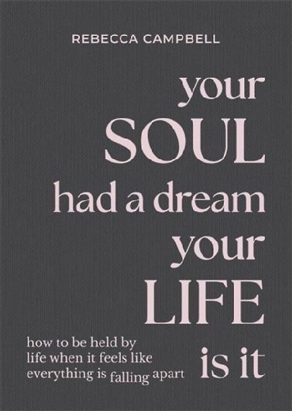 Your Soul Had a Dream, Your Life Is It