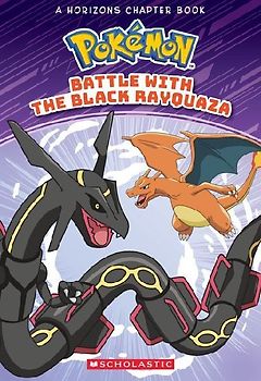 Battle with the Black Rayquaza (Pokémon Chapter Book)