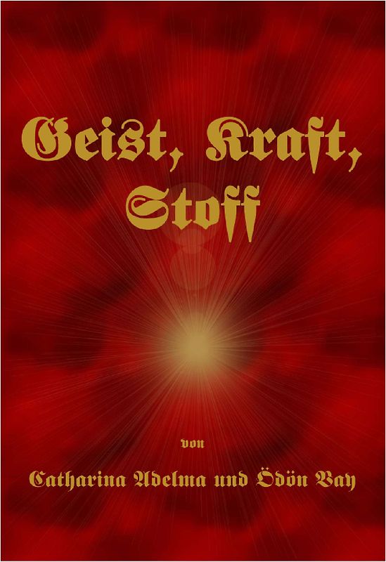 Geist - Kraft - Stoff.