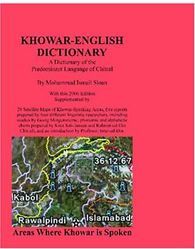 Khowar English Dictionary: A Dictionary of the Predominant Language of Chitral, also known as Chitrali Zaban and as Qashqari