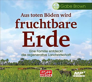 Aus toten Böden wird fruchtbare Erde – Hörbuch