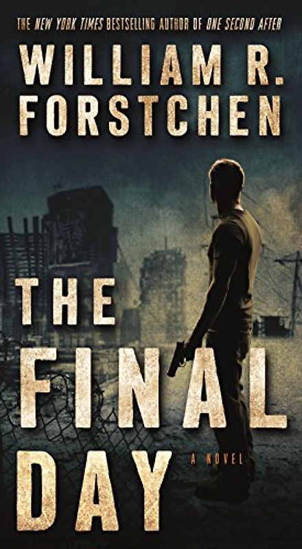The Final Day: A John Matherson Novel (One Second After, 3, Band 3)