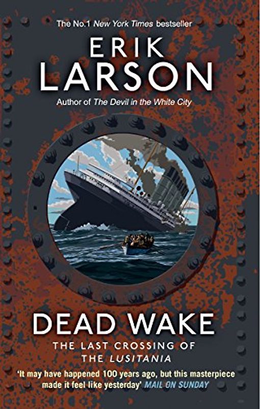 Dead Wake: The Last Crossing of the Lusitania - Larson, Erik