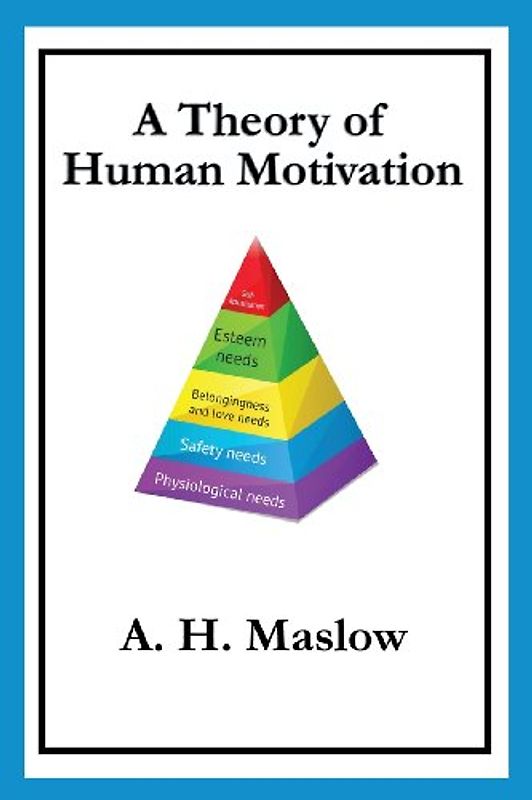 A Theory of Human Motivation - Maslow, Abraham H.