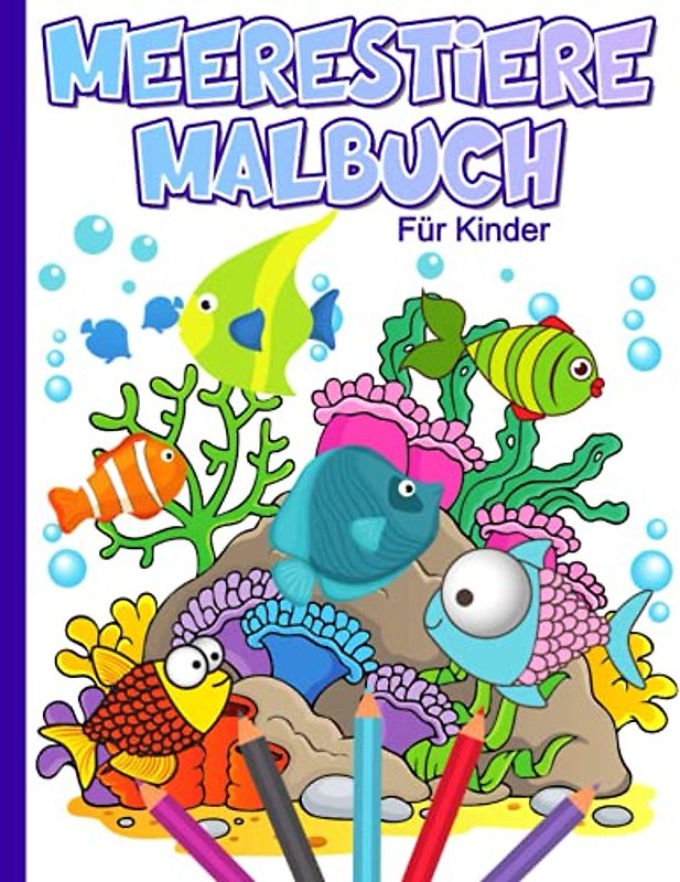 Meerestiere Malbuch für Kinder: Unterwasser Ausmalbuch für Jungen und Mädchen von 4-8 Jahren | Ozean Malbuch für Kinder | Fische Oktopusse Delfine und mehr zum ausmalen