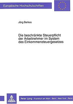 Die beschränkte Steuerpflicht der Arbeitnehmer im System des Einkommensteuergesetzes