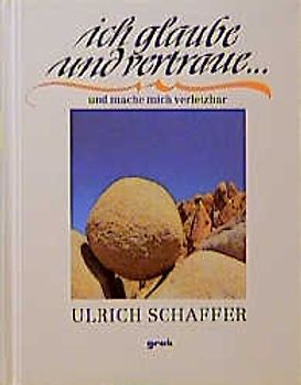 Ich glaube und vertraue...