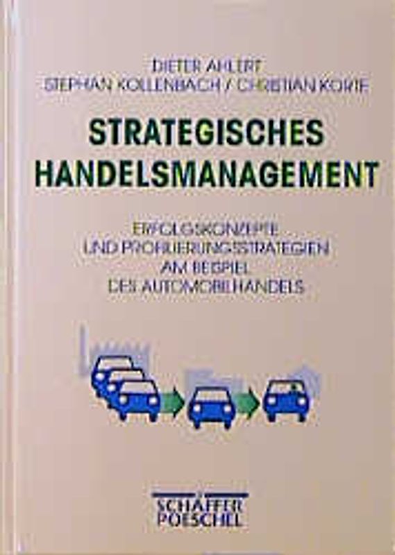 Strategisches Handelsmanagement. Erfolgskonzepte und Profilierungsstrategien am Beispiel des Automobilhandels