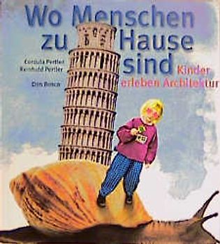 Wo Menschen zuhause sind - Kinder erleben Architektur