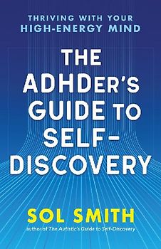 The Adhder's Guide to Self-Discovery