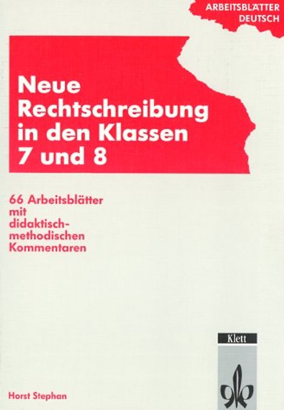 Arbeitsblätter Neue Rechtschreibung in den Klassen 7 und 8