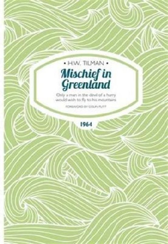 Mischief in Greenland: Only a Man in the Devil of a Hurry Would Wish to Fly to His Mountains