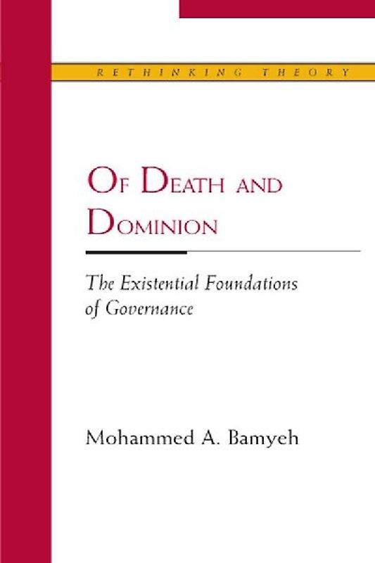 Of Death and Dominion: The Existential Foundations of Governance