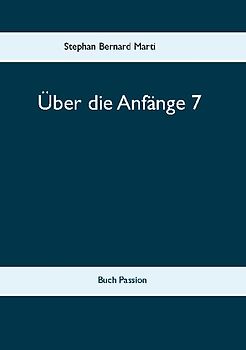 Über die Anfänge 7