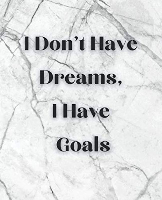I Don’t Have Dreams, I Have Goals : Notebook/Journal - 120 pages Size "7,5x9,25 inches": Harvey Specter Quotes, Wide Ruled Pages, It is a great size ... space to write down everything needed.