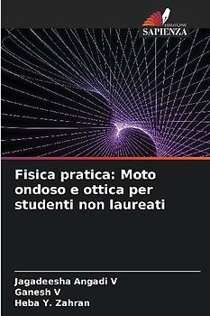 Fisica pratica: Moto ondoso e ottica per studenti non laureati
