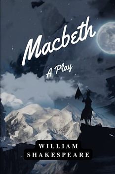 Macbeth: A Play