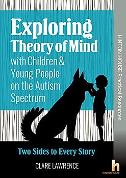Exploring Theory of Mind with Children & Young People on the Autism Spectrum: Two Sides to Every Story