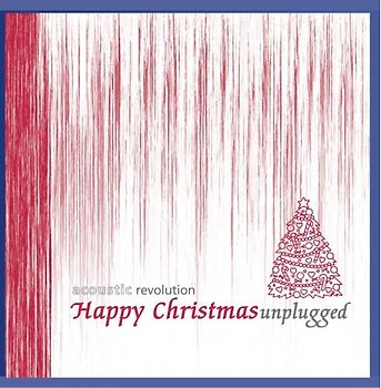 Acoustic Revolution - Happy Christmas - Weihnachtslieder unplugged