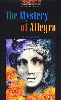 Oxford Bookworms Library / 7. Schuljahr, Stufe 2 - Mystery of Allegra