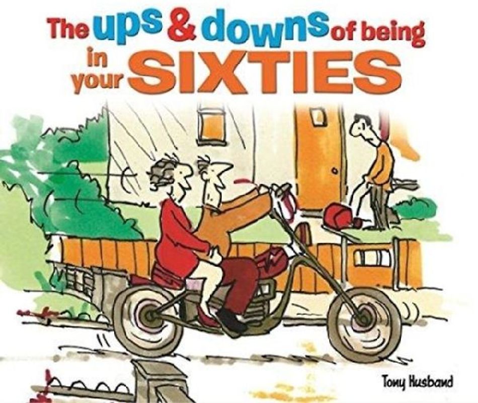The Ups and Downs of Being in Your Sixties