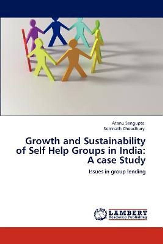 Growth and Sustainability of Self Help Groups in India: A case Study