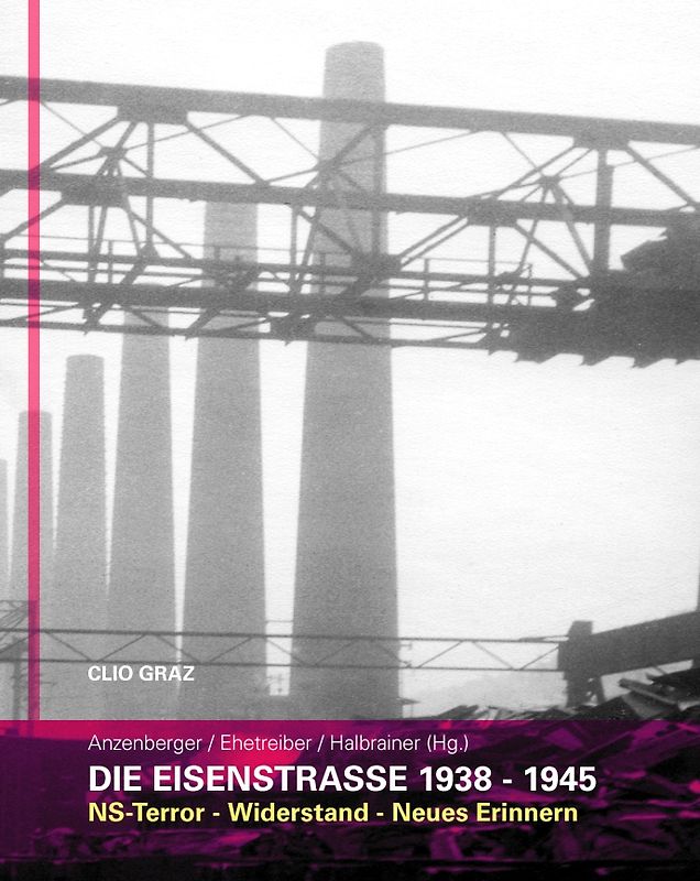 Die Eisenstraße 1938-1945