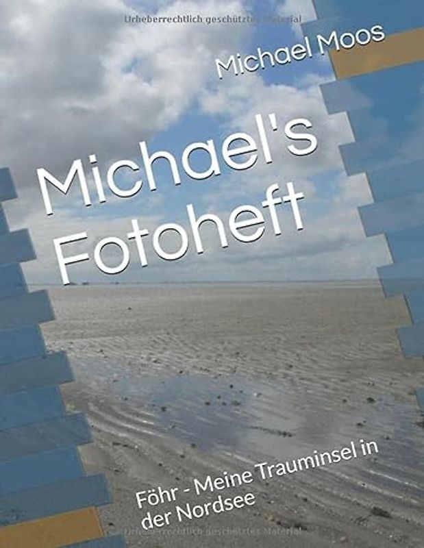 Michael's Fotoheft: Föhr - Meine Trauminsel in der Nordsee