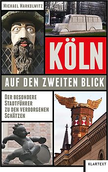 Köln auf den zweiten Blick
