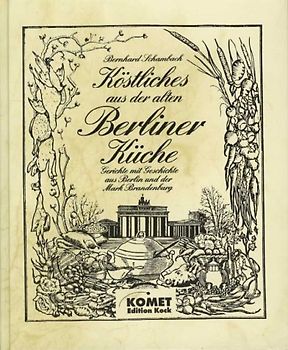 Köstliches aus der alten Berliner Küche