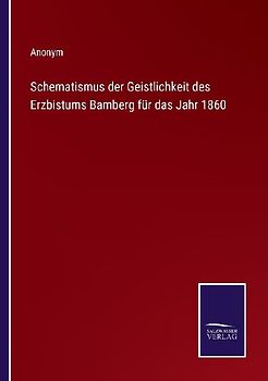 Schematismus der Geistlichkeit des Erzbistums Bamberg für das Jahr 1860