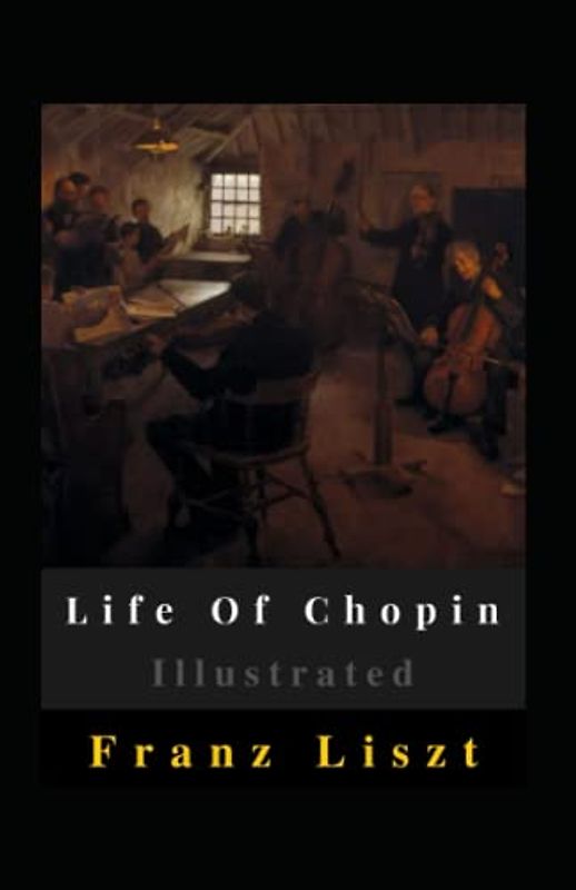 Life Of Chopin Illustrated