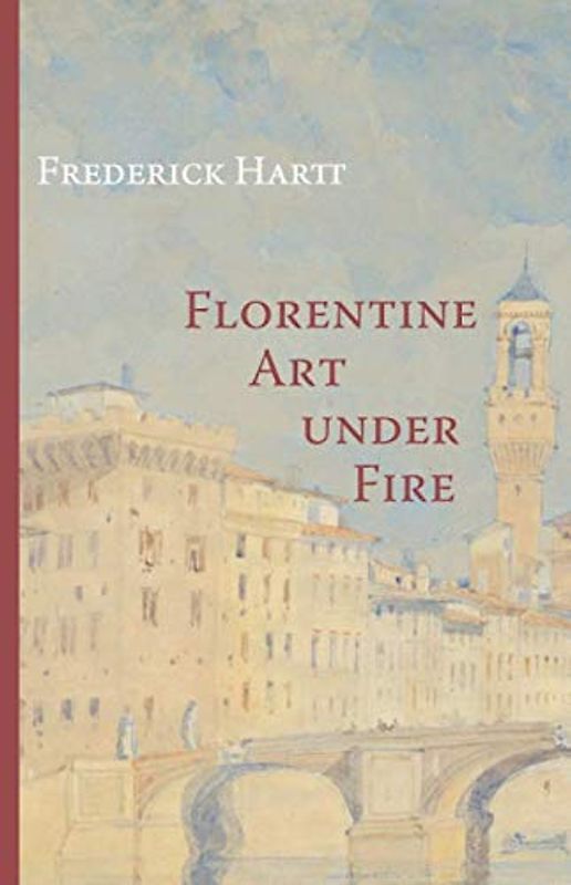 Florentine Art under Fire