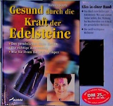 Gesund durch die Kraft der Edelsteine. Den persönlichen Stein finden. Die richtige Anwendung. Wie Sie Ihren Heilstein pflegen