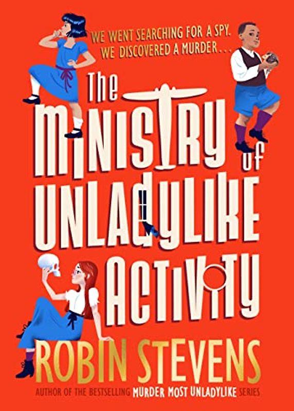 The Ministry of Unladylike Activity: From the bestselling author of MURDER MOST UNLADYLIKE (The Ministry of Unladylike Activity, 1)
