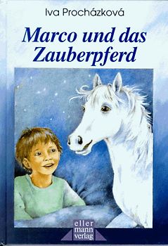 Marco und das Zauberpferd. Ein Ellermann-Kinderbuch