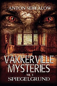 Vakkerville-Mysteries - Teil 3: Spiegelgrund
