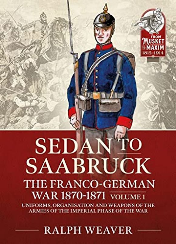 Saarbruck to Sedan: The Franco-German War 1870-1871