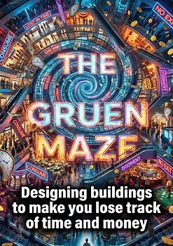 The Gruen Maze