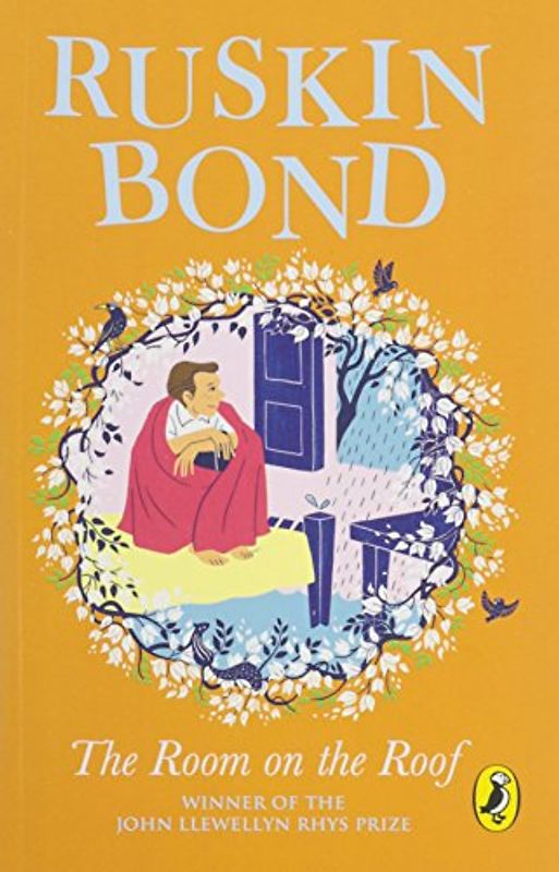 The Room on the Roof: 60th Anniversary Edition: An award-winning novel by Ruskin Bond, first book in the famous Rusty series, a must-read illustrated classic